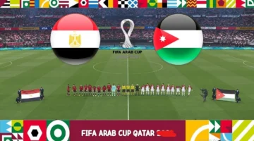 Egypt vs Jordan موعد مباراه الاردن ومصر كاس العرب 2025 والقنوات الناقلة لها بصـوت سعيد الكعبي